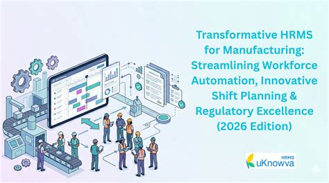 Transformative HRMS for Manufacturing: Streamlining Workforce ...