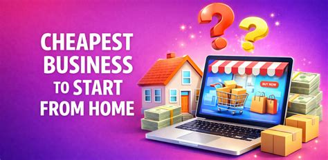 Cheapest Business To Start From Home In 2026