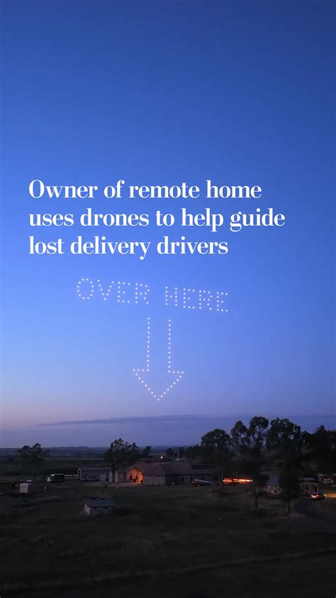 Owner of remote home uses drones to help guide lost drivers