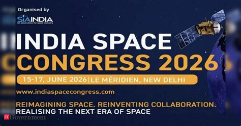 India Space Congress 2026 SIA-India: India Space Congress 2026 to ...