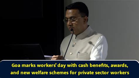 Goa marks labours’ day with cash benefits, awards, and new welfare schemes for private sector ...