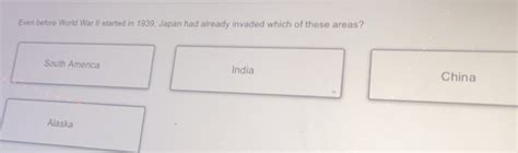 Solved: Even before World War II started in 1939, Japan had already ...