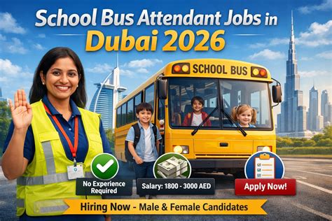 School Bus Attendant Jobs in Dubai 2026 – Apply Now for Latest Vacancies