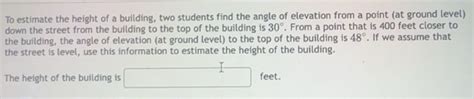Solved: To estimate the height of a building, two students find the ...