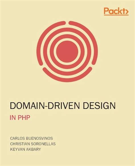 Domain-Driven Design in PHP by Carlos Buenosvinos, Paperback ...