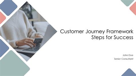 Customer Journey Framework Steps For Success PPT Template AT