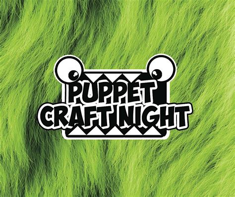 Puppet Craft Night/ Stitch & Bitch (Maker Faire Prep Party), 2325 Union ...