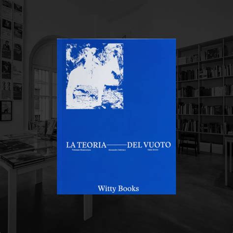 LA TEORIA DEL VUOTO | WITTY BOOKS – Camera Libreria