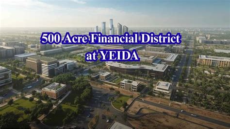YEIDA Fintech Hub in Sector 11: 500-Acre Financial District Planned ...