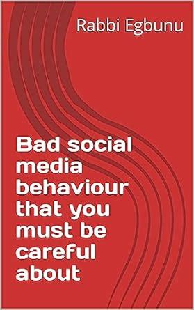 Bad social media behaviour that you must be careful about eBook ...