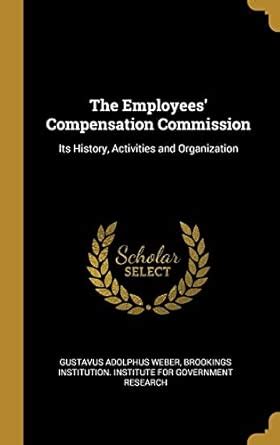 Buy The Employees' Compensation Commission: Its History, Activities and ...