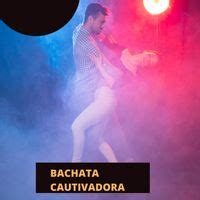 Bachata Sensual y Cariñosa MP3 Song Download | Bachata Cautivadora ...