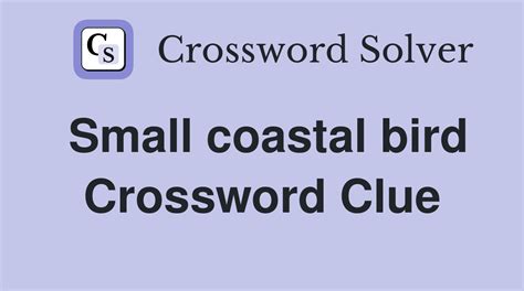 Small coastal bird - Crossword Clue Answers - Crossword Solver