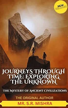 Journeys Through Time: Exploring the Unknown eBook : MISHRA, SMRUTI ...