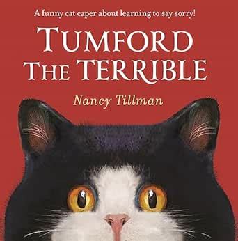 Tumford the Terrible: A funny cat caper about learning to say sorry ...