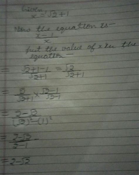 if x=root 2+1 ,find the value of x-1/x - Brainly.in