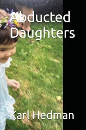 Abducted Daughters: 3 (The Louisiana Book) : Hedman, Karl: Amazon.in: Books