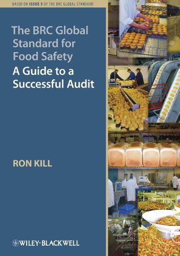 The BRC Global Standard for Food Safety: A Guide to a Successful Audit ...