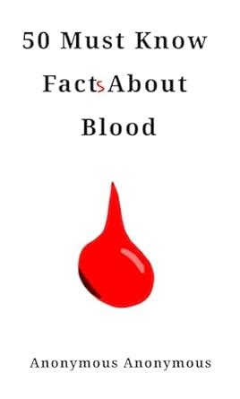 50 Must Know Facts About Blood: A very important knowledge (RANDOM ...