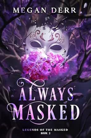 Always Masked (Legends of the Masked Book 2) eBook : Derr, Megan ...