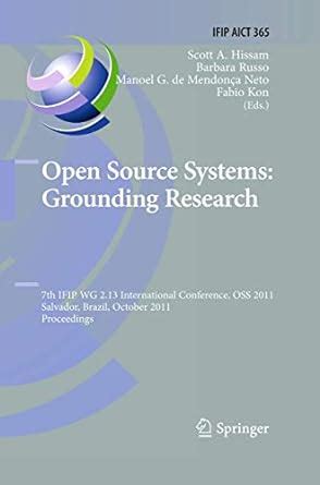 Open Source Systems: Grounding Research: 7th IFIP 2.13 International ...