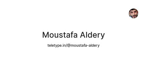 Moustafa Aldery — Teletype