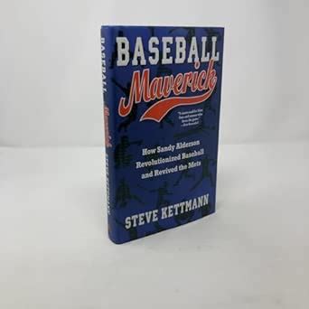 Buy Baseball Maverick: How Sandy Alderson Revolutionized Baseball and ...