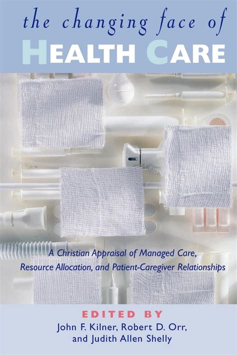 Buy The Changing Face of Health Care: A Christian Appraisal of Managed ...