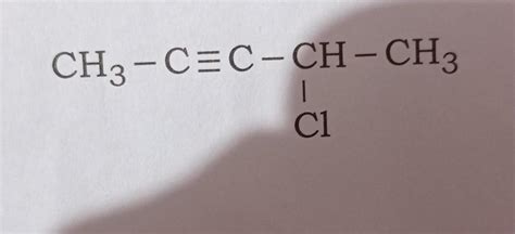 IUPAC name of this CH3-C triplebond C-CH(Cl)-CH3 - Brainly.in