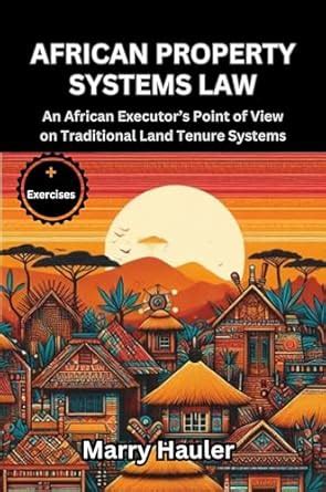 African Property Systems Law: An African Executor's Point of View on ...
