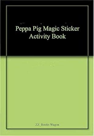 Peppa Pig Magic Sticker Activity Book : ZZ_Books Wagon: Amazon.in: Books