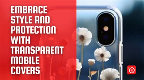 Embrace Style and Protection with Transparent Mobile Covers – eOURmart.com