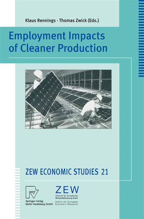 Employment Impacts of Cleaner Production (ZEW Economic Studies Book 21 ...