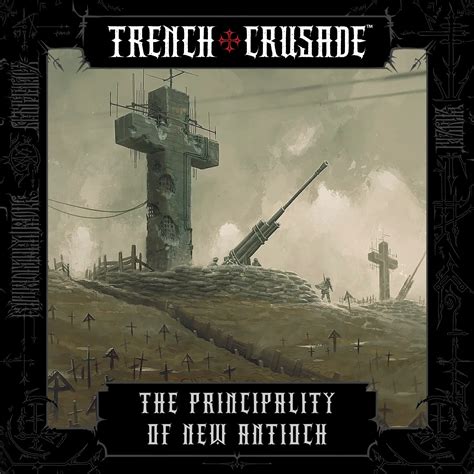 The Principality of New Antioch - Trench Crusade