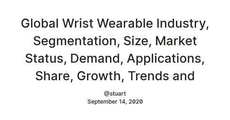 Global Wrist Wearable Industry, Segmentation, Size, Market Status ...