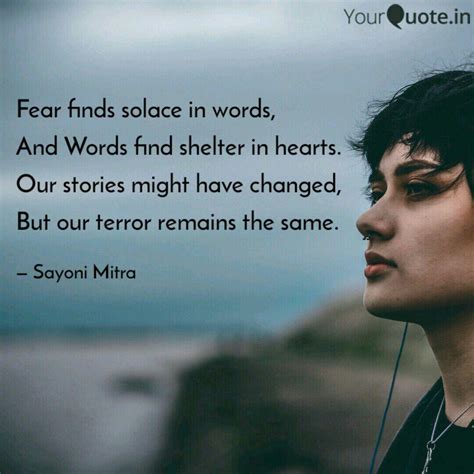 Fear finds solace in word... | Quotes & Writings by Sayoni Mitra ...