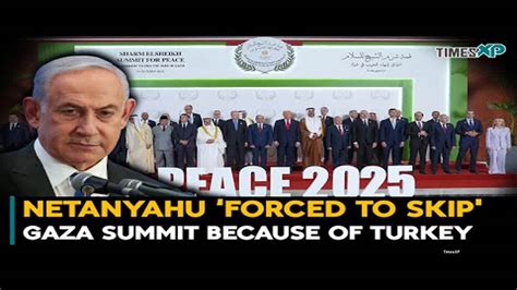 Israeli PM Netanyahu ‘Forced To Skip' Gaza Summit Because of Turkey ...