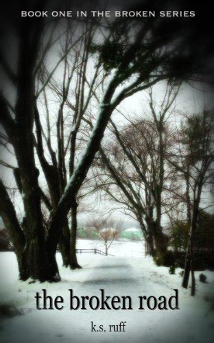 The Broken Road (The Broken Series Book 1) eBook : Ruff, K.S: Amazon.in ...