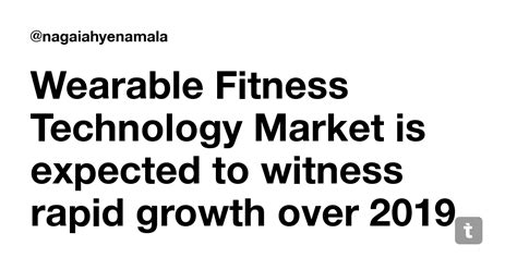 Wearable Fitness Technology Market is expected to witness rapid growth ...