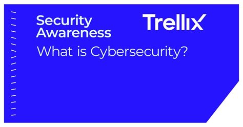 What Is Cybersecurity? | Trellix