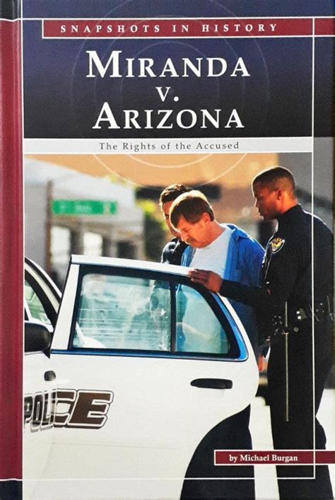 Miranda v Arizona The Rights of the Accused Snapshots in History ...