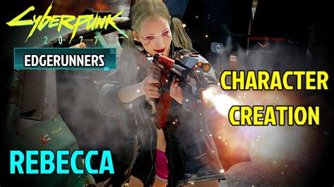 Cyberpunk 2077 Rebecca from Edgerunners Character Creation & Clothes ...
