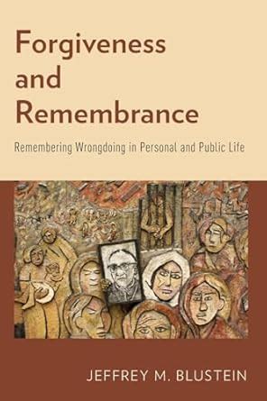 Buy Forgiveness and Remembrance: Remembering Wrongdoing in Personal and ...
