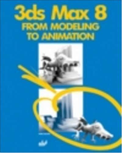 3DS Max 8: From Modeling to Animation : Kulagin, Boris: Amazon.in: Books