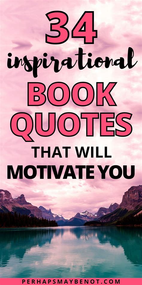 34 Inspirational Book Quotes That Will Motivate You - Perhaps, Maybe ...