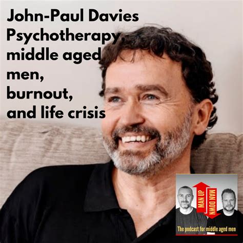 John-Paul Davies – Psychotherapy, middle aged men, burnout, and life ...