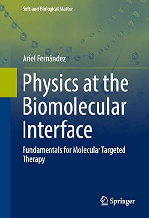 Physics at the Biomolecular Interface: Fundamentals for Molecular ...