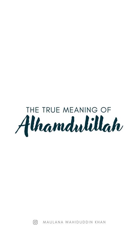 Maulana Wahiduddin Khan | The True Meaning of Alhamdulillah #god #islam ...