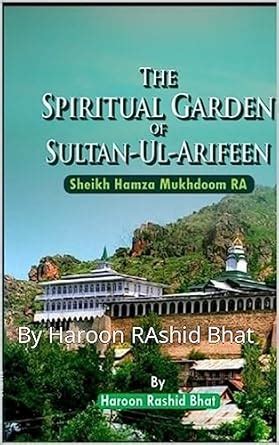 The Spiritual Garden of Sultan-Ul- Arifeen Sheikh Hamza Makhdoom RA ...