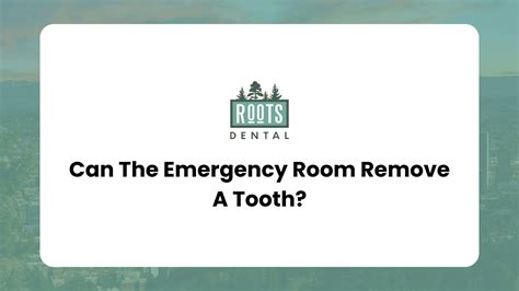 Can Emergency Rooms Remove Teeth